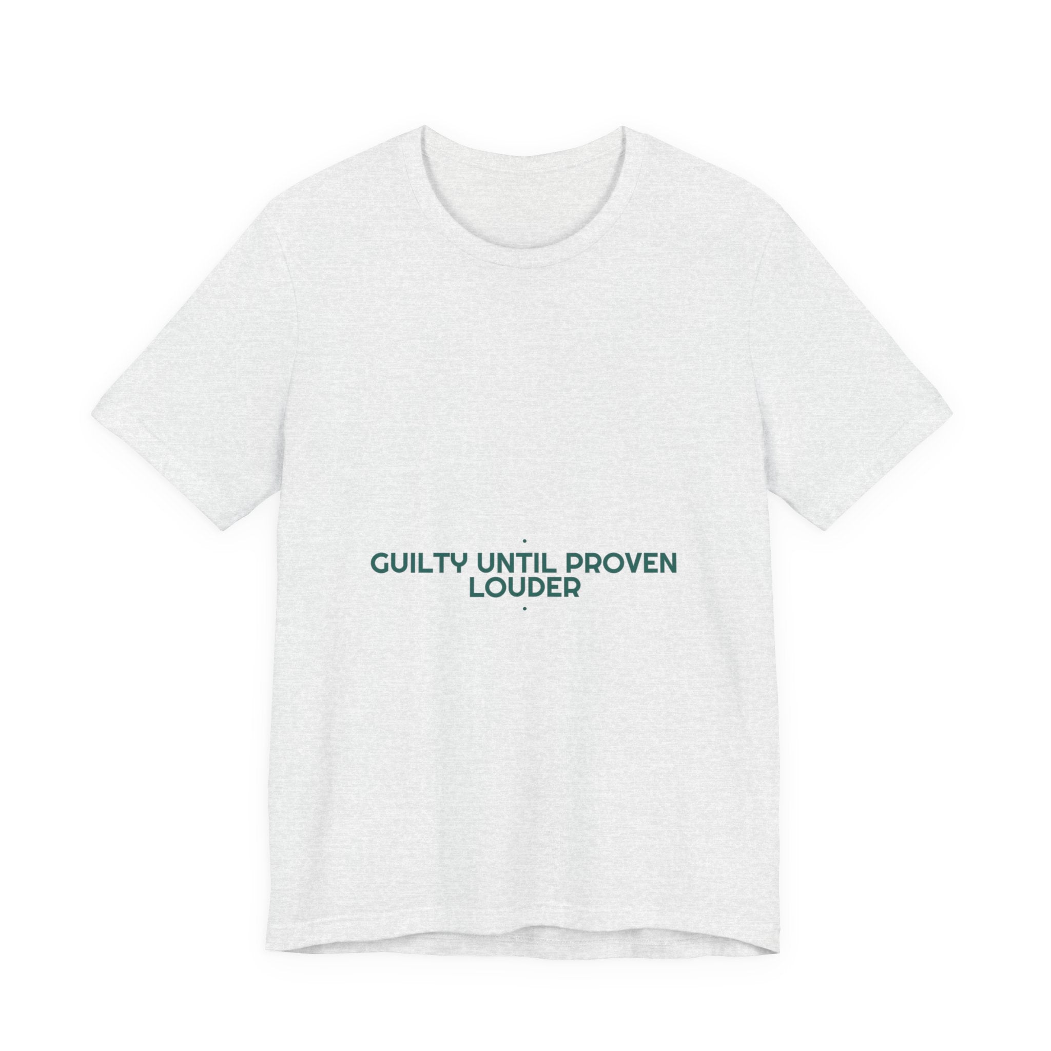 Guilty Until Proven Louder - Trendy Teez Funny Tee mockup