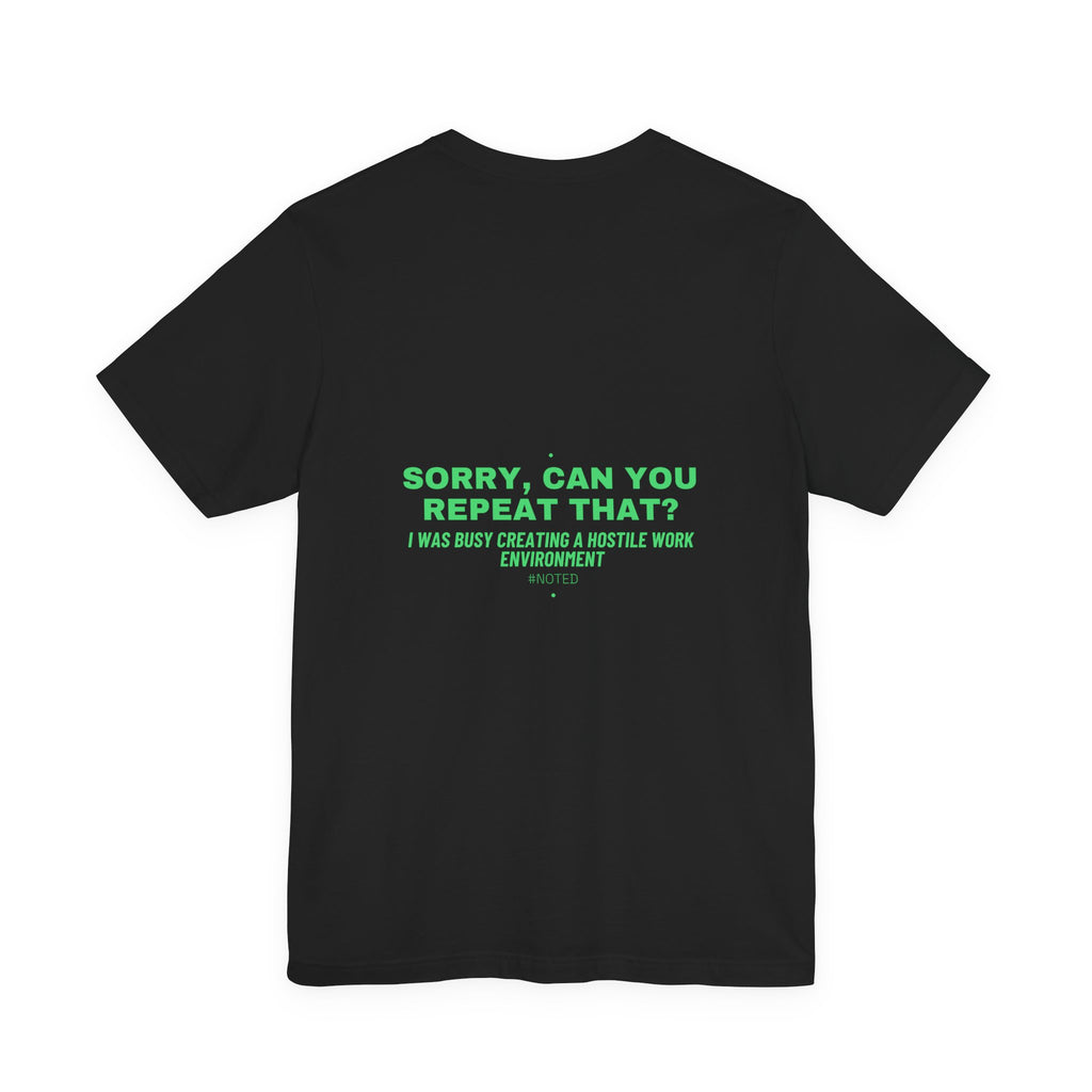 Sorry, Can You Repeat That? - Trendy Teez Funny Tee (Back Print) mockup