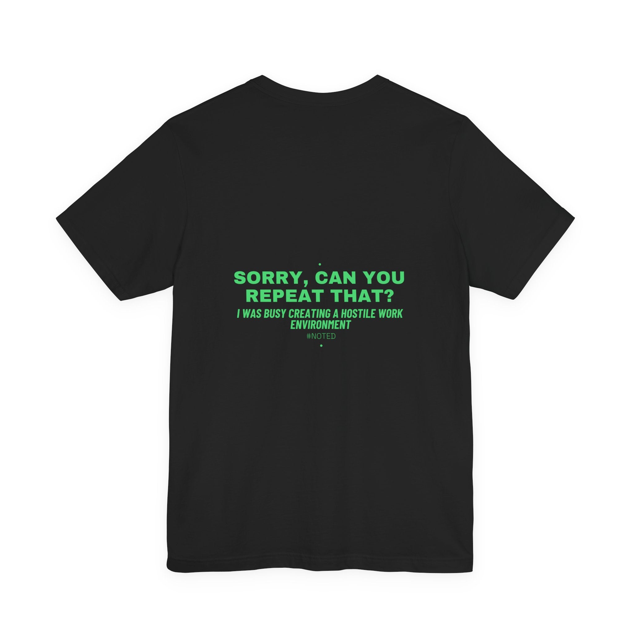 Sorry, Can You Repeat That? - Trendy Teez Funny Tee (Back Print) mockup
