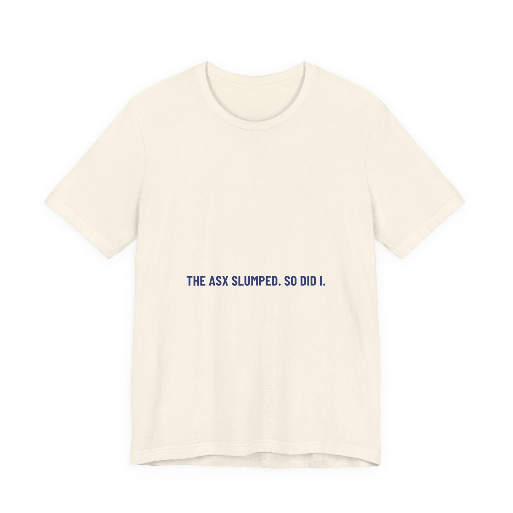 The Asx Slumped. So Did I. - Trendy Teez Funny Tee mockup