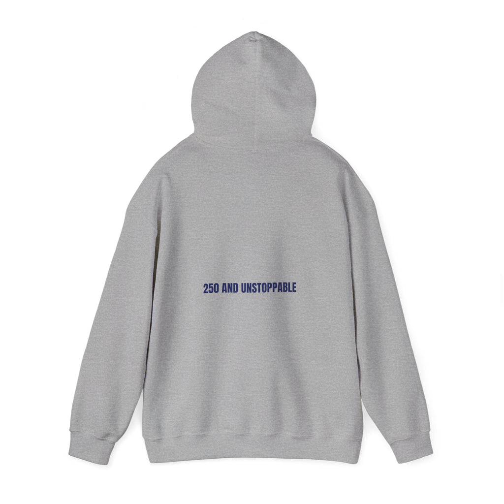 250 And Unstoppable — Funny Hoodie (Back Print)