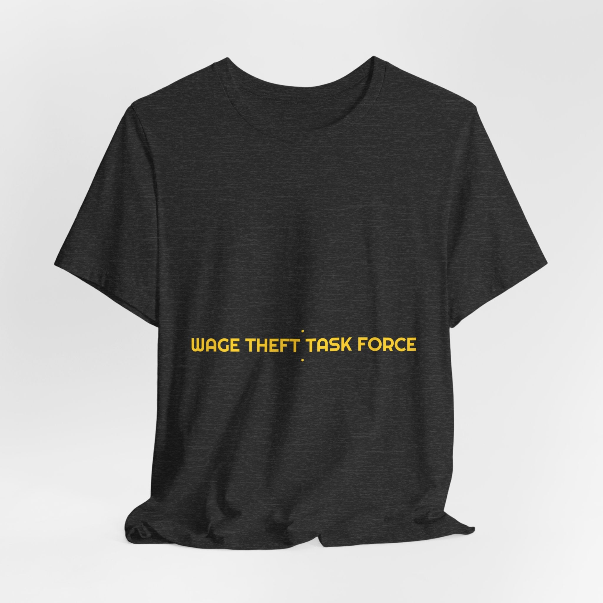 Wage Theft Task Force - Trendy Teez Funny Tee mockup