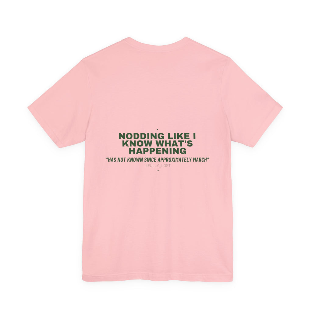 Nodding Like I Know What'S Happening - Trendy Teez Funny Tee (Back Print) mockup