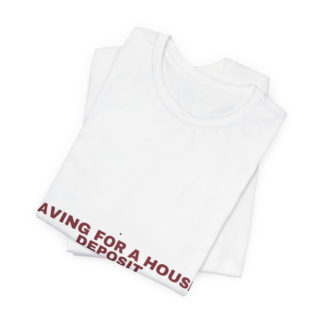 Saving For A House Deposit - Trendy Teez Funny Tee mockup