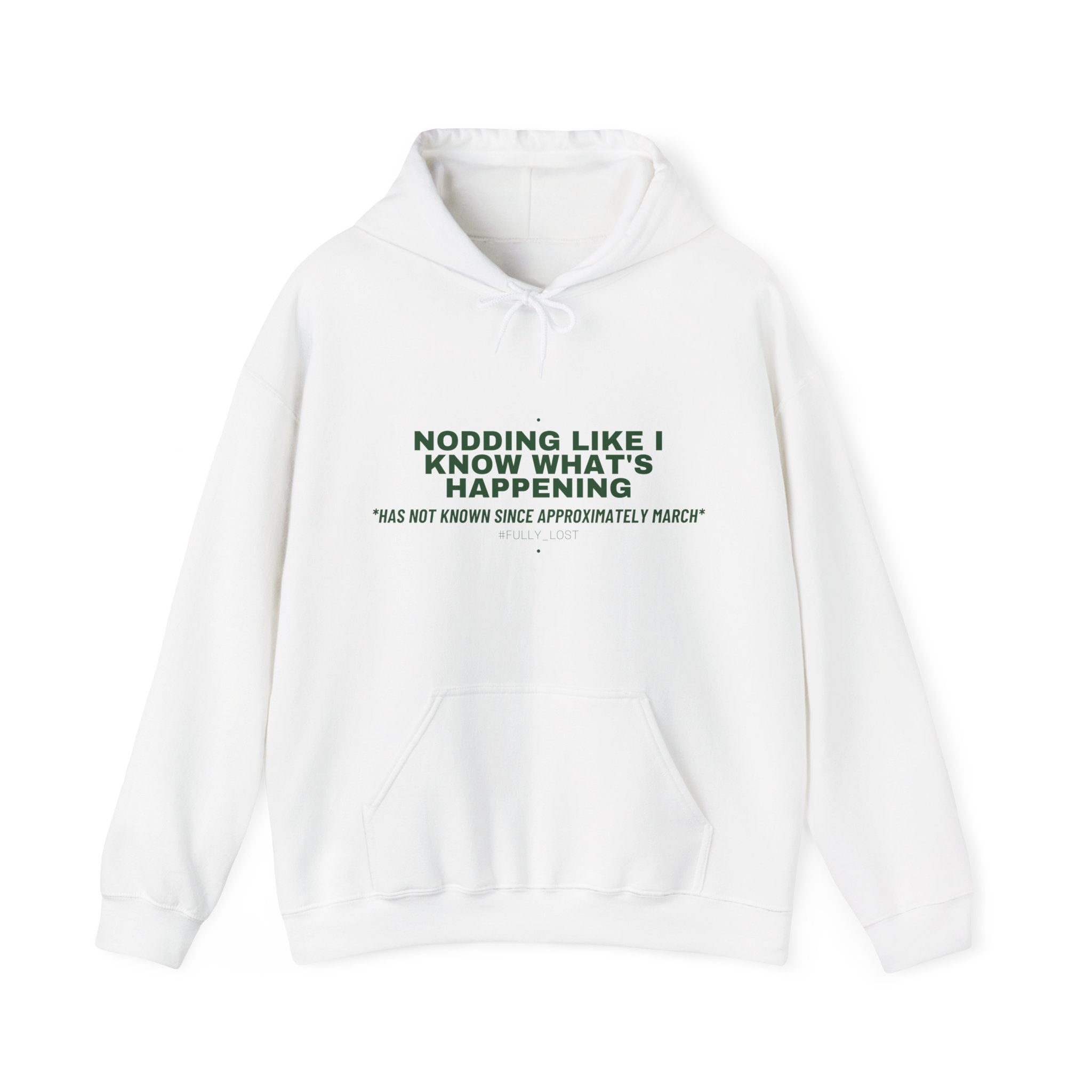 Nodding Like I Know What'S Happening - Trendy Teez Funny Hoodie mockup
