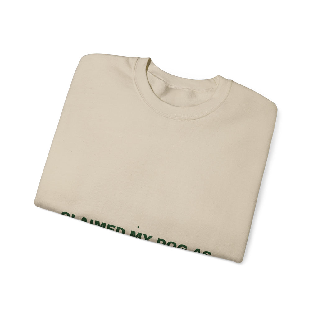 Claimed My Dog As A Business Expense — Funny Crewneck