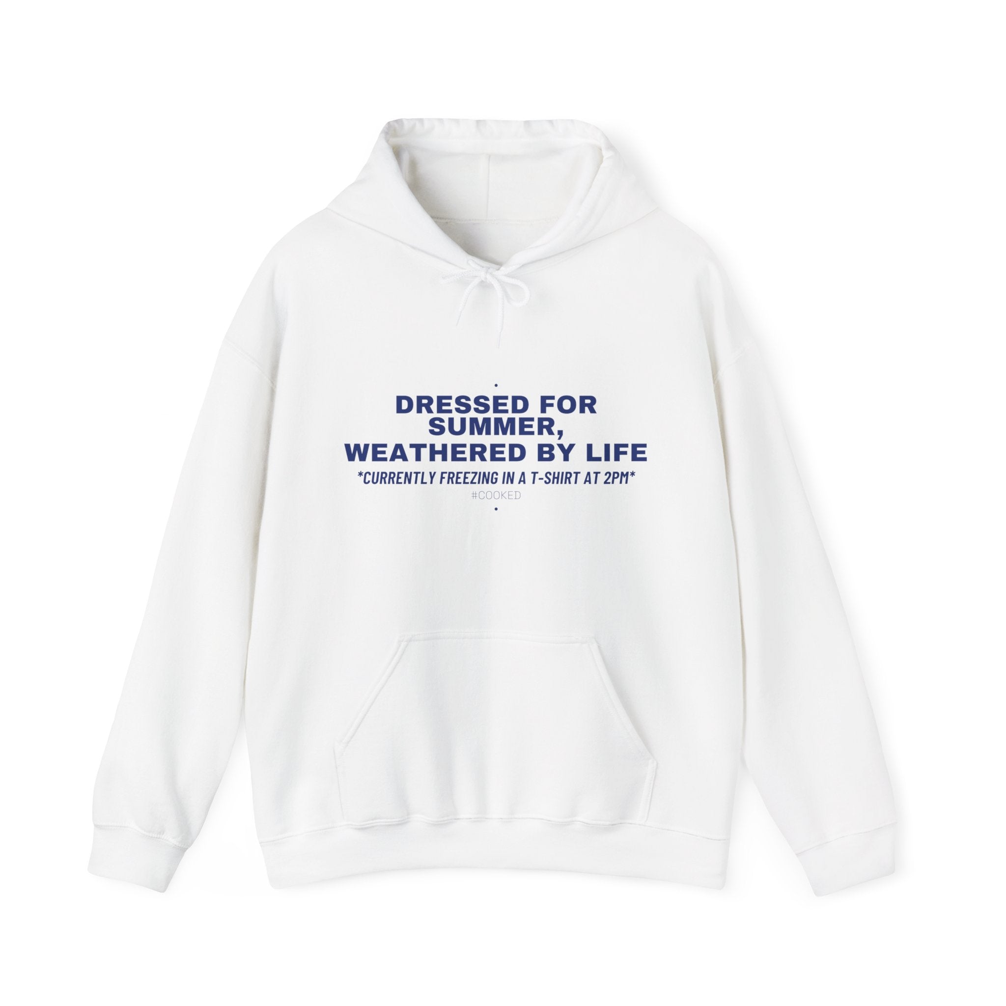 Dressed For Summer, Weathered By Life - Trendy Teez Funny Hoodie mockup