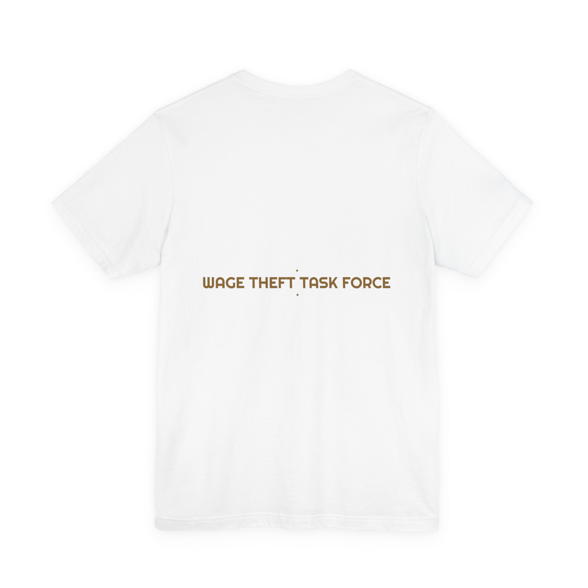 Wage Theft Task Force - Trendy Teez Funny Tee (Back Print) mockup