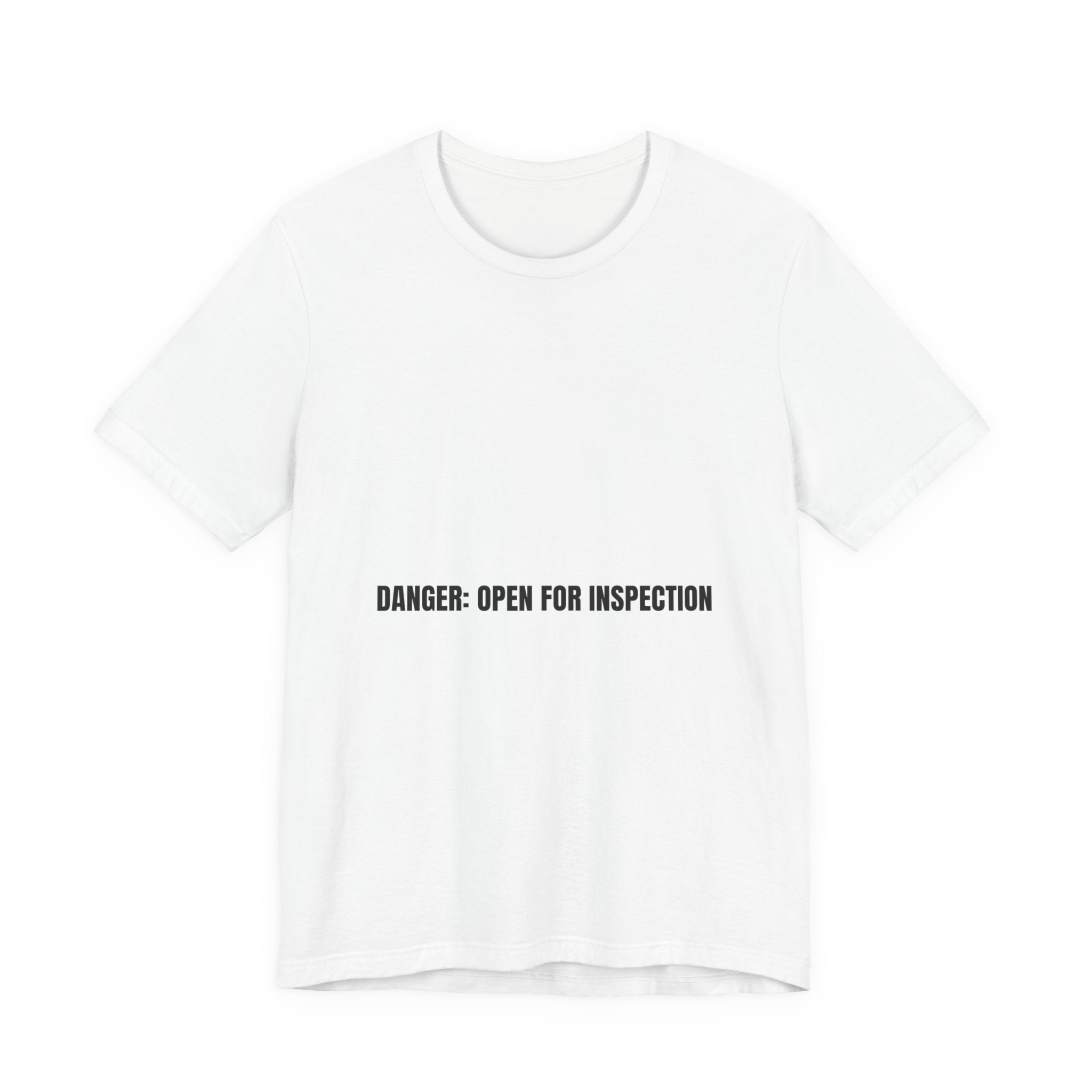 Danger: Open For Inspection - Trendy Teez Funny Tee mockup