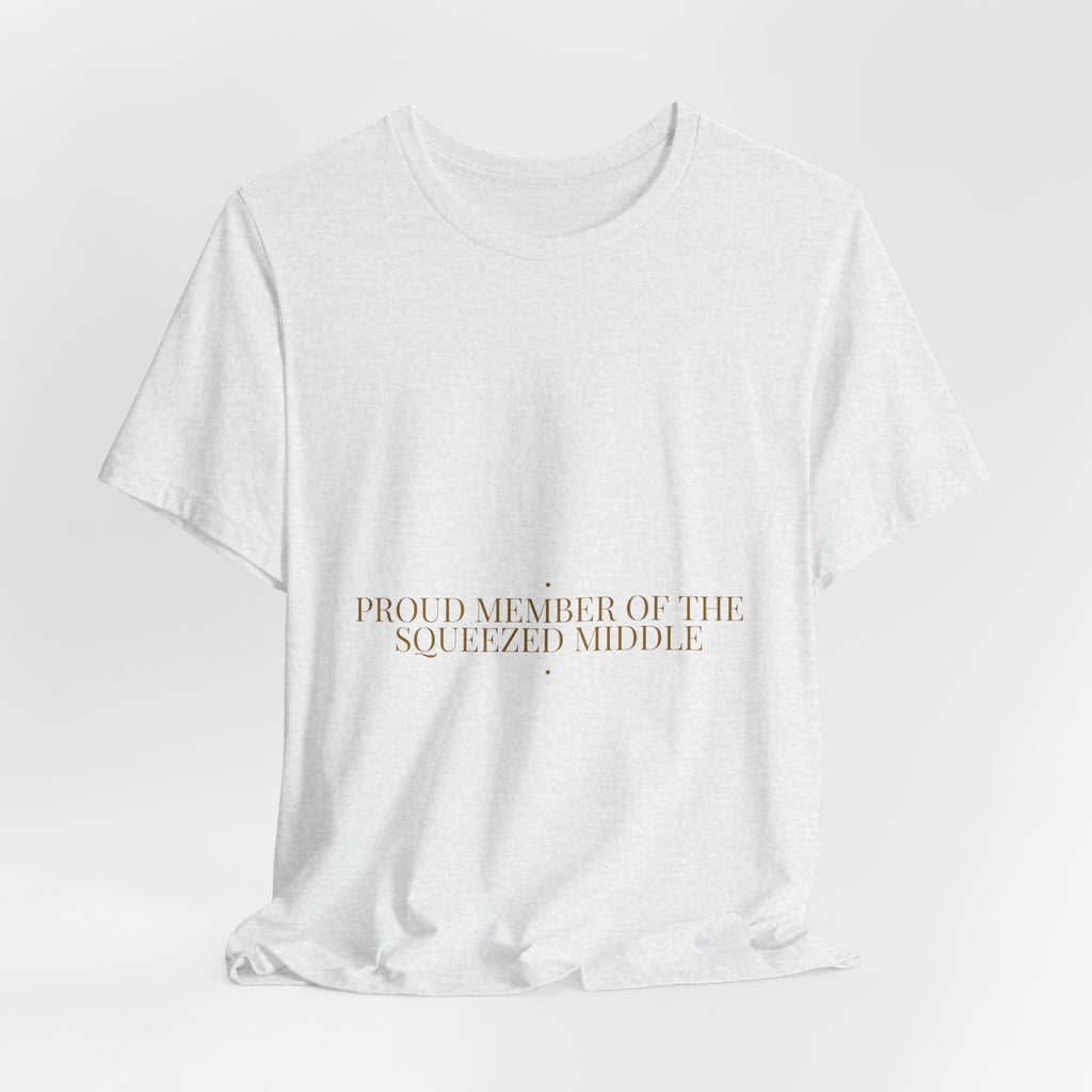Proud Member Of The Squeezed Middle - Trendy Teez Funny Tee mockup