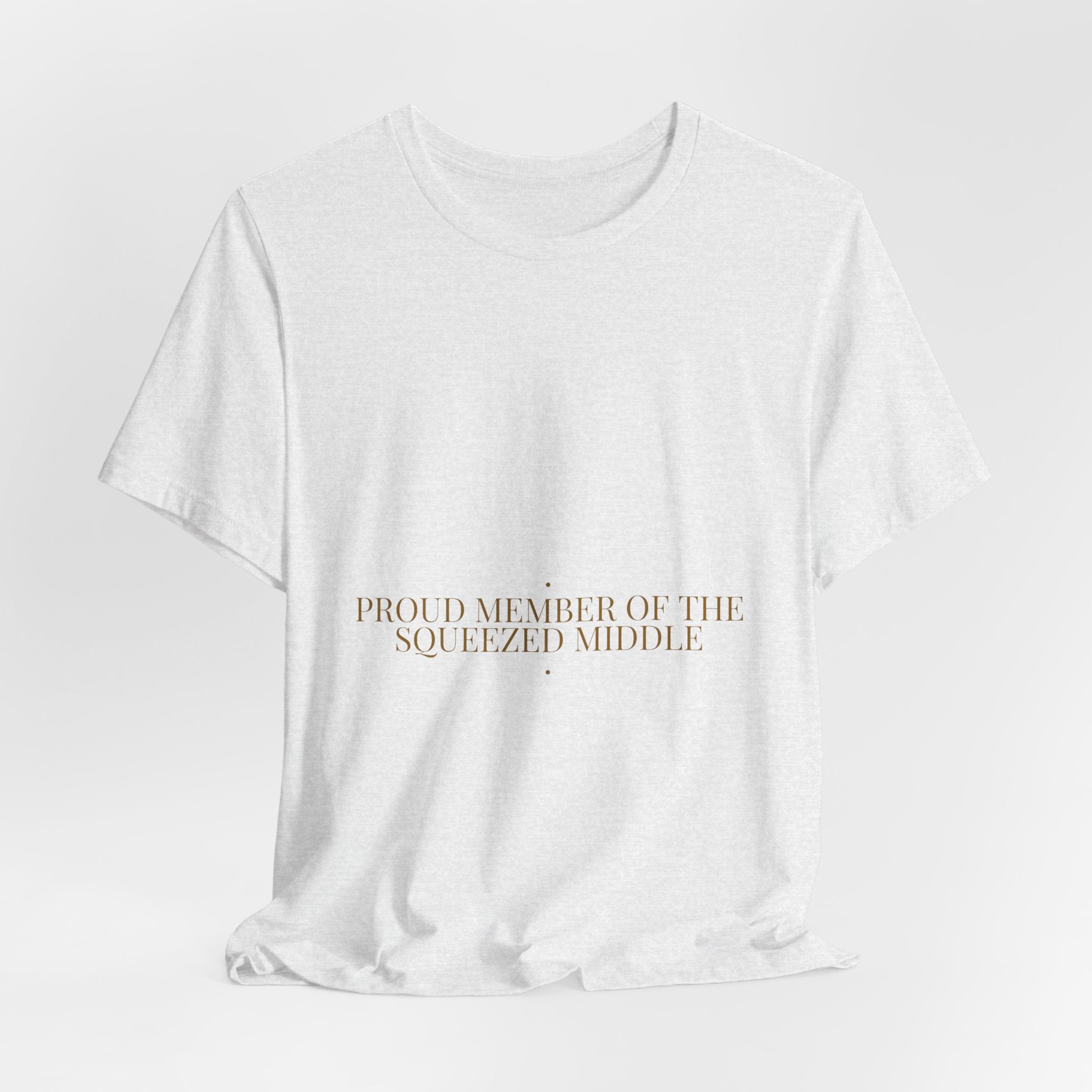 Proud Member Of The Squeezed Middle - Trendy Teez Funny Tee mockup