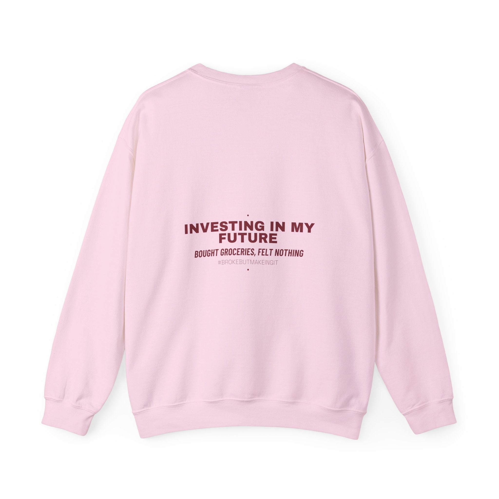 Investing In My Future - Trendy Teez Funny Crewneck (Back Print) mockup