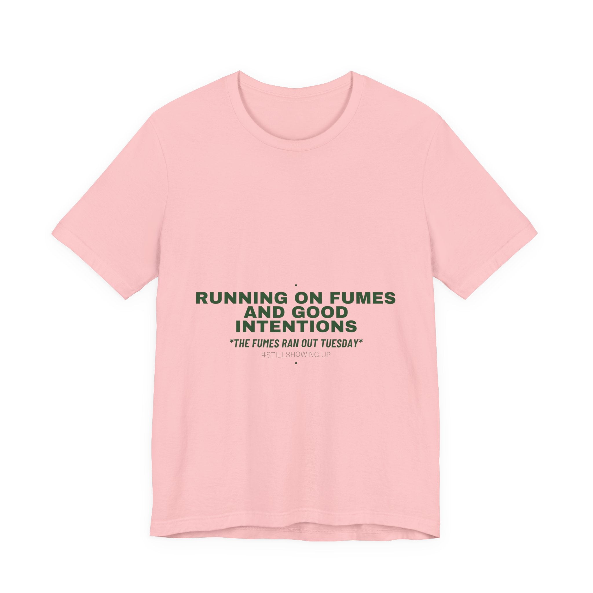 Running On Fumes And Good Intentions - Trendy Teez Funny Tee mockup