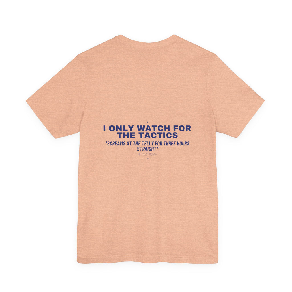 I Only Watch For The Tactics - Trendy Teez Funny Tee (Back Print) mockup