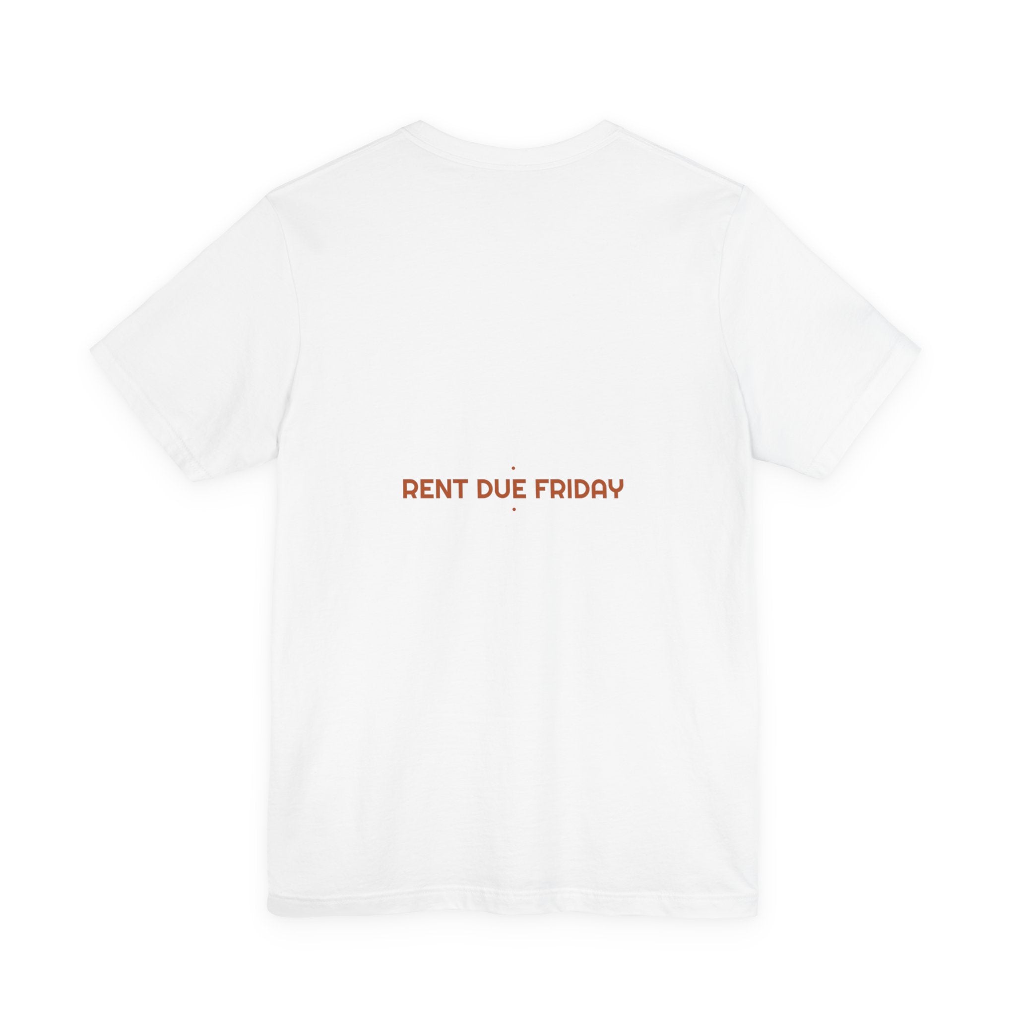 Rent Due Friday - Trendy Teez Funny Tee (Back Print) mockup
