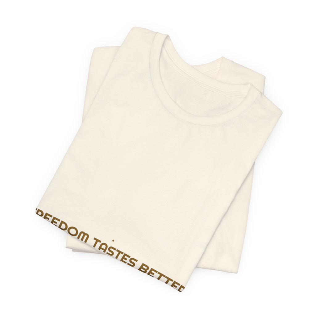 Freedom Tastes Better Late Than Never - Trendy Teez Funny Tee mockup