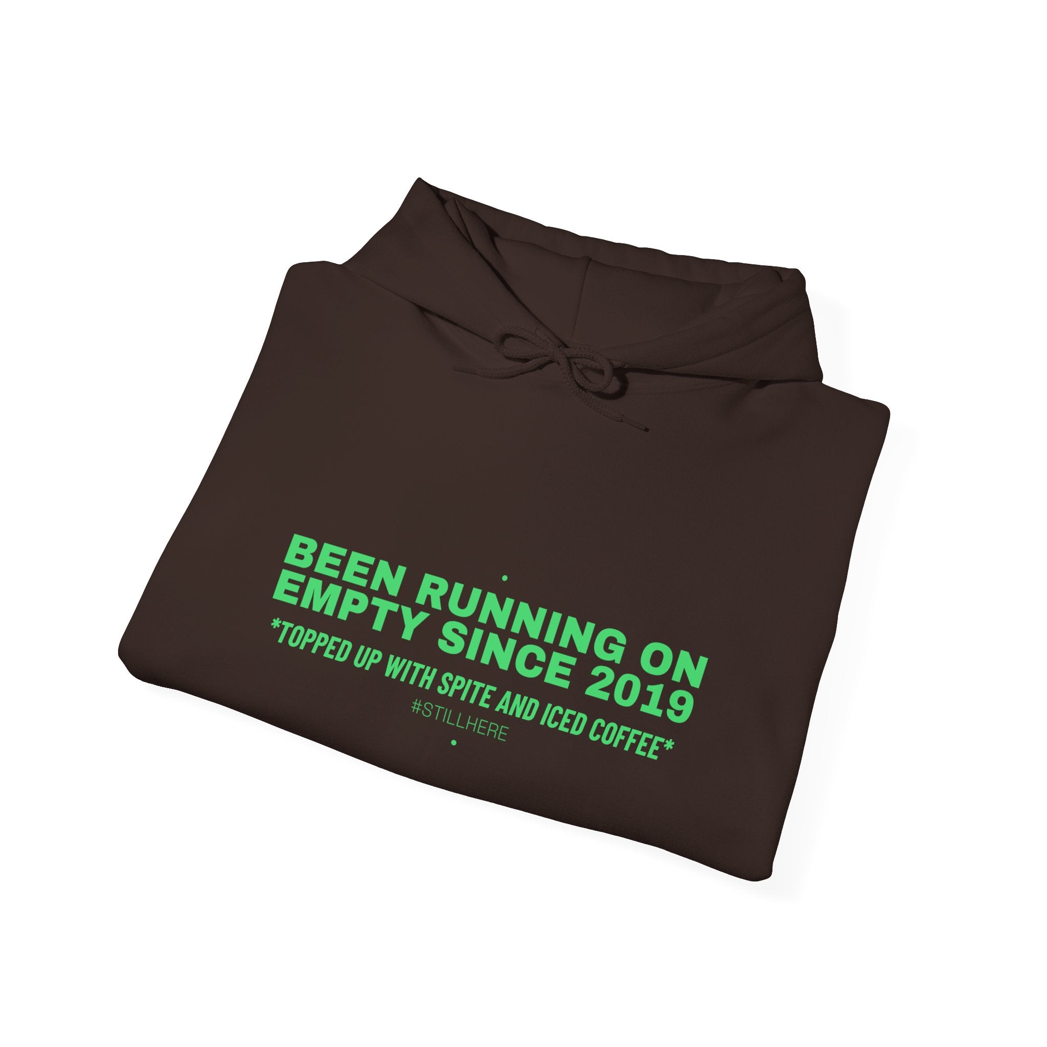 Been Running On Empty Since 2019 - Trendy Teez Funny Hoodie mockup