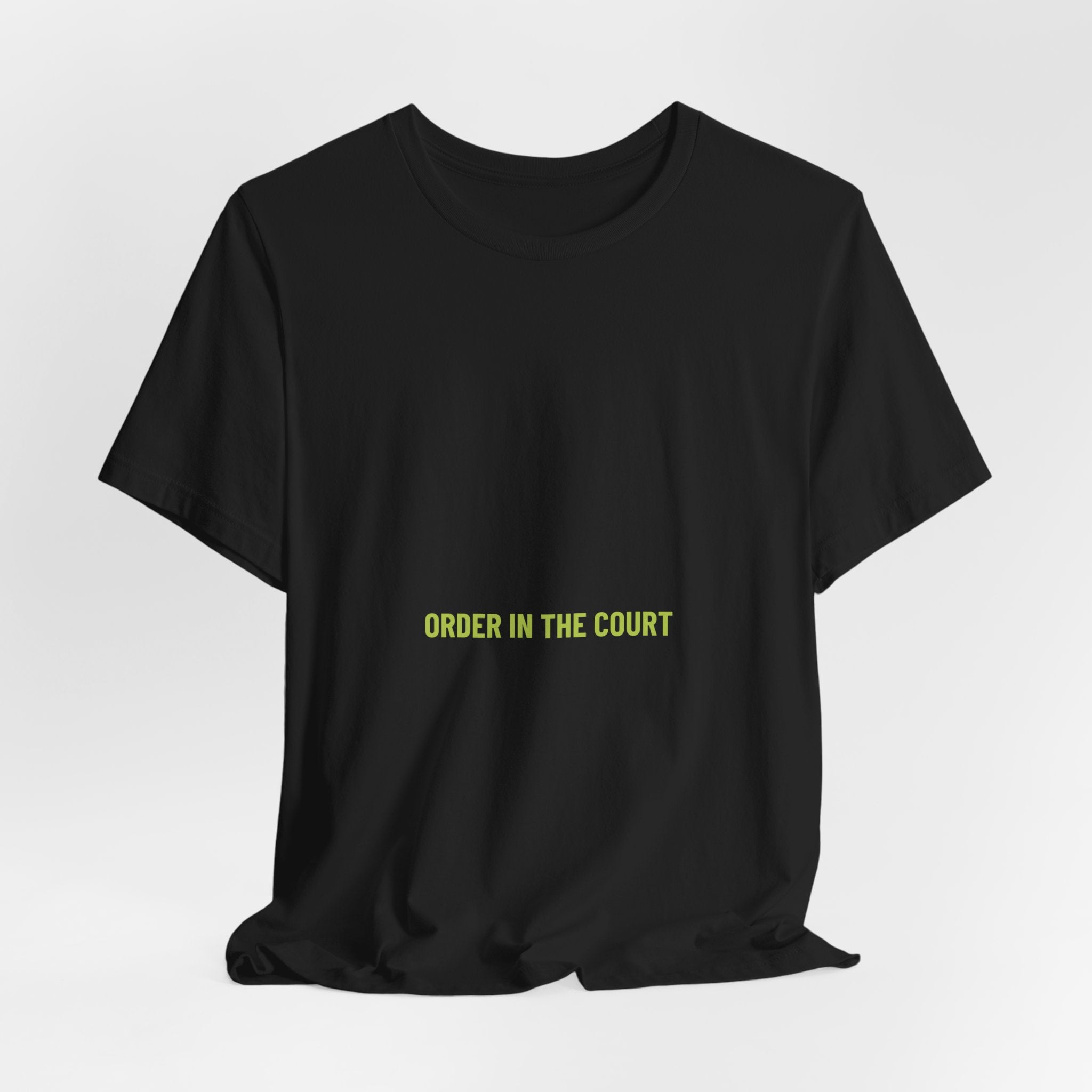 Order In The Court - Trendy Teez Funny Tee mockup