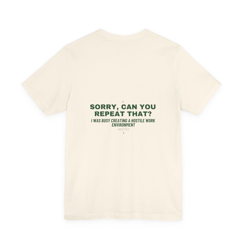 Sorry, Can You Repeat That? - Trendy Teez Funny Tee (Back Print) mockup