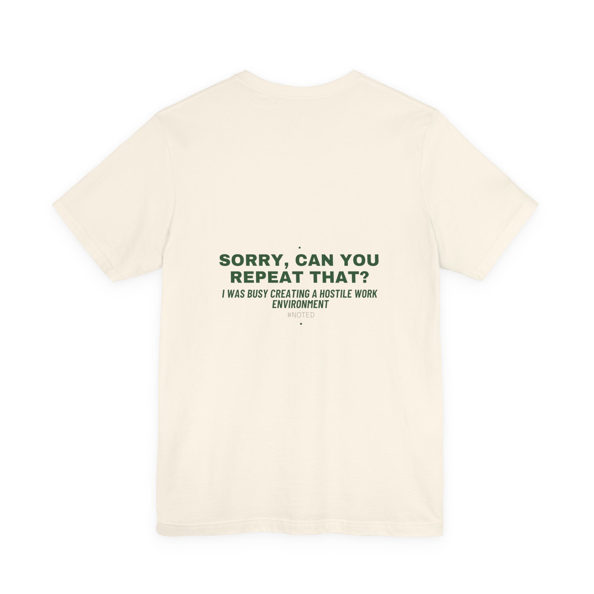 Sorry, Can You Repeat That? - Trendy Teez Funny Tee (Back Print) mockup