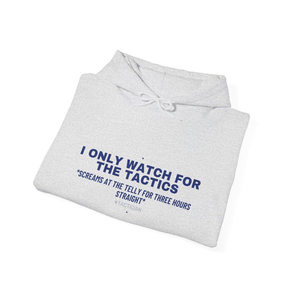 I Only Watch For The Tactics - Trendy Teez Funny Hoodie mockup