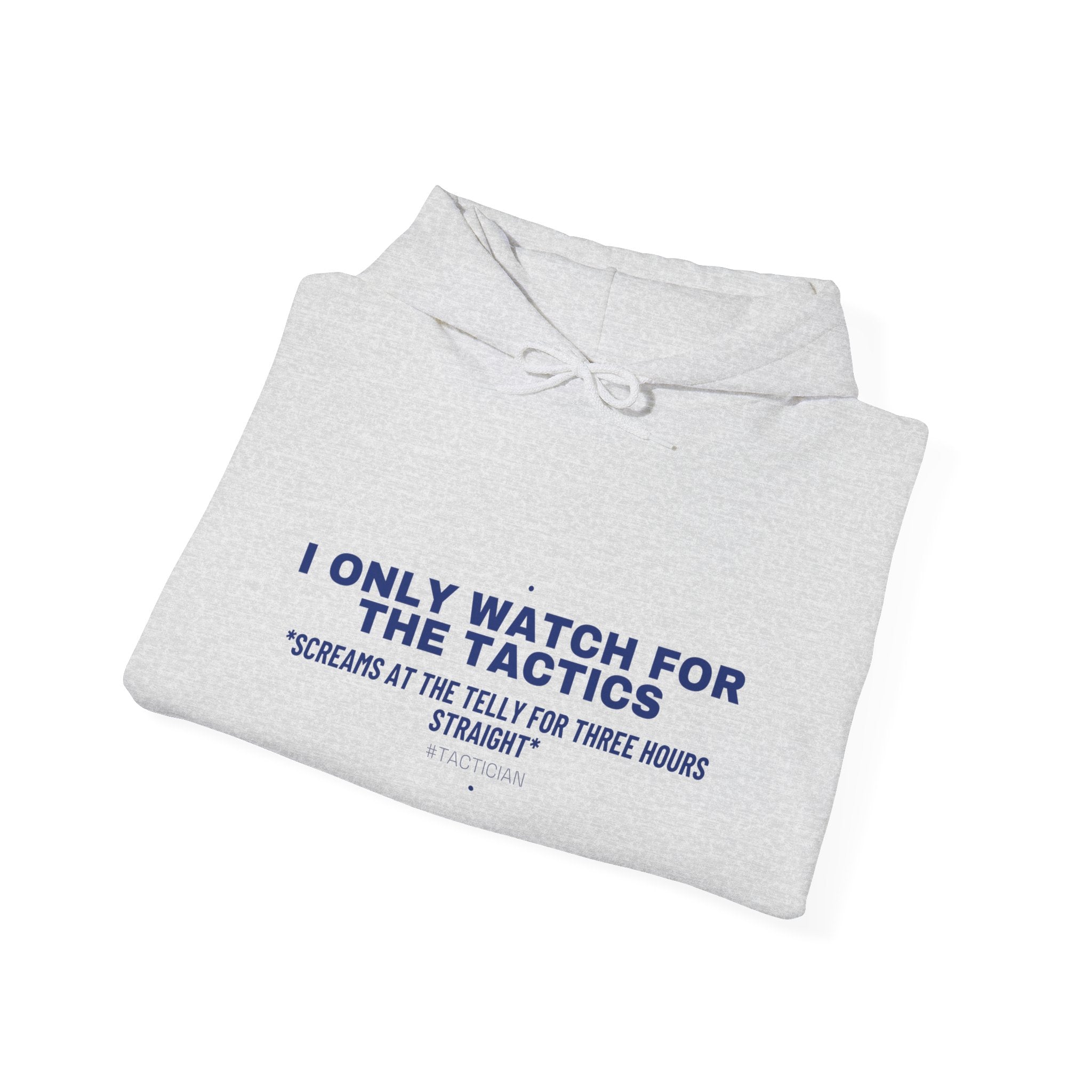 I Only Watch For The Tactics - Trendy Teez Funny Hoodie mockup