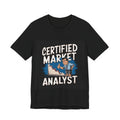 Certified Market Analyst - Trendy Teez Funny Tee mockup