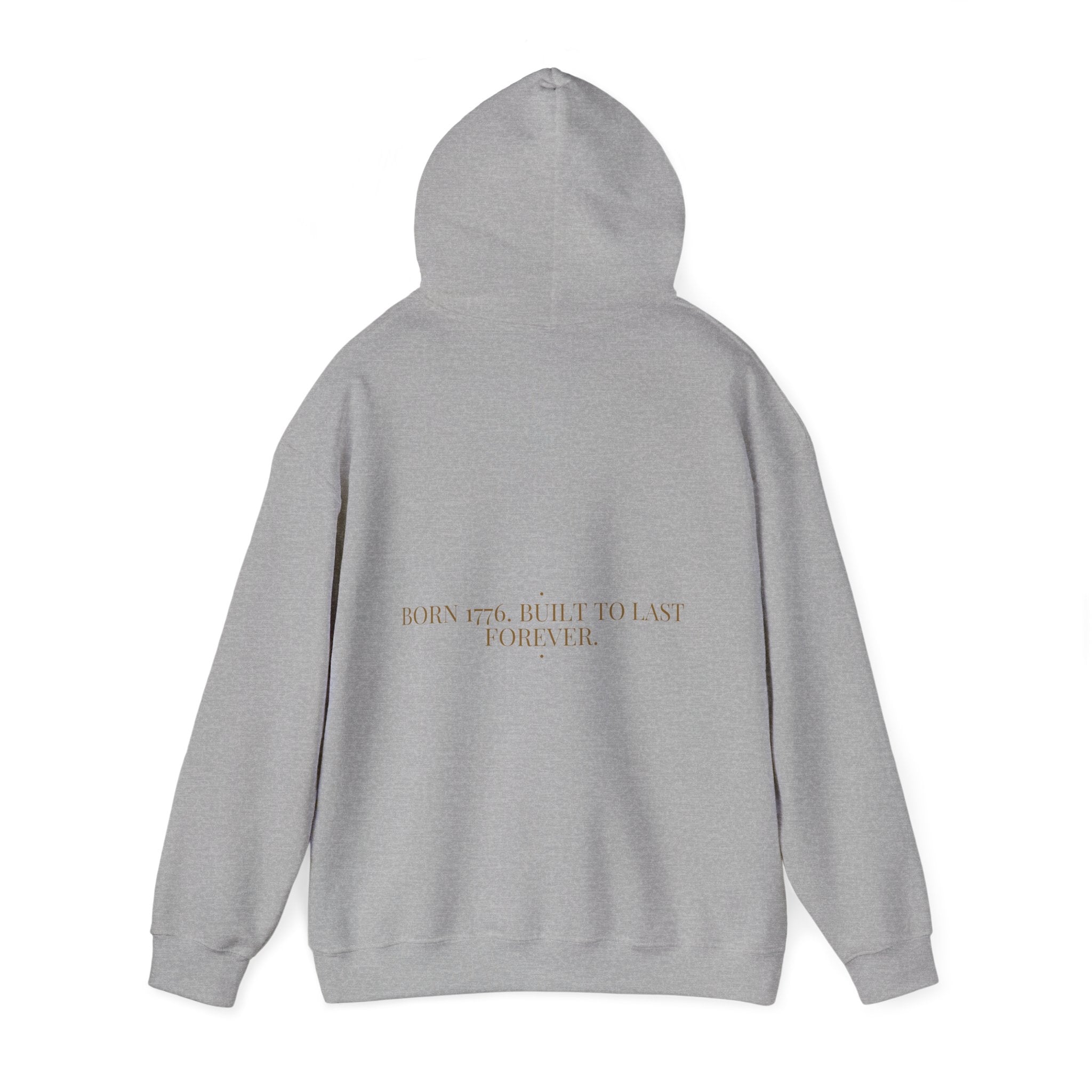 Born 1776. Built To Last Forever. — Funny Hoodie (Back Print)