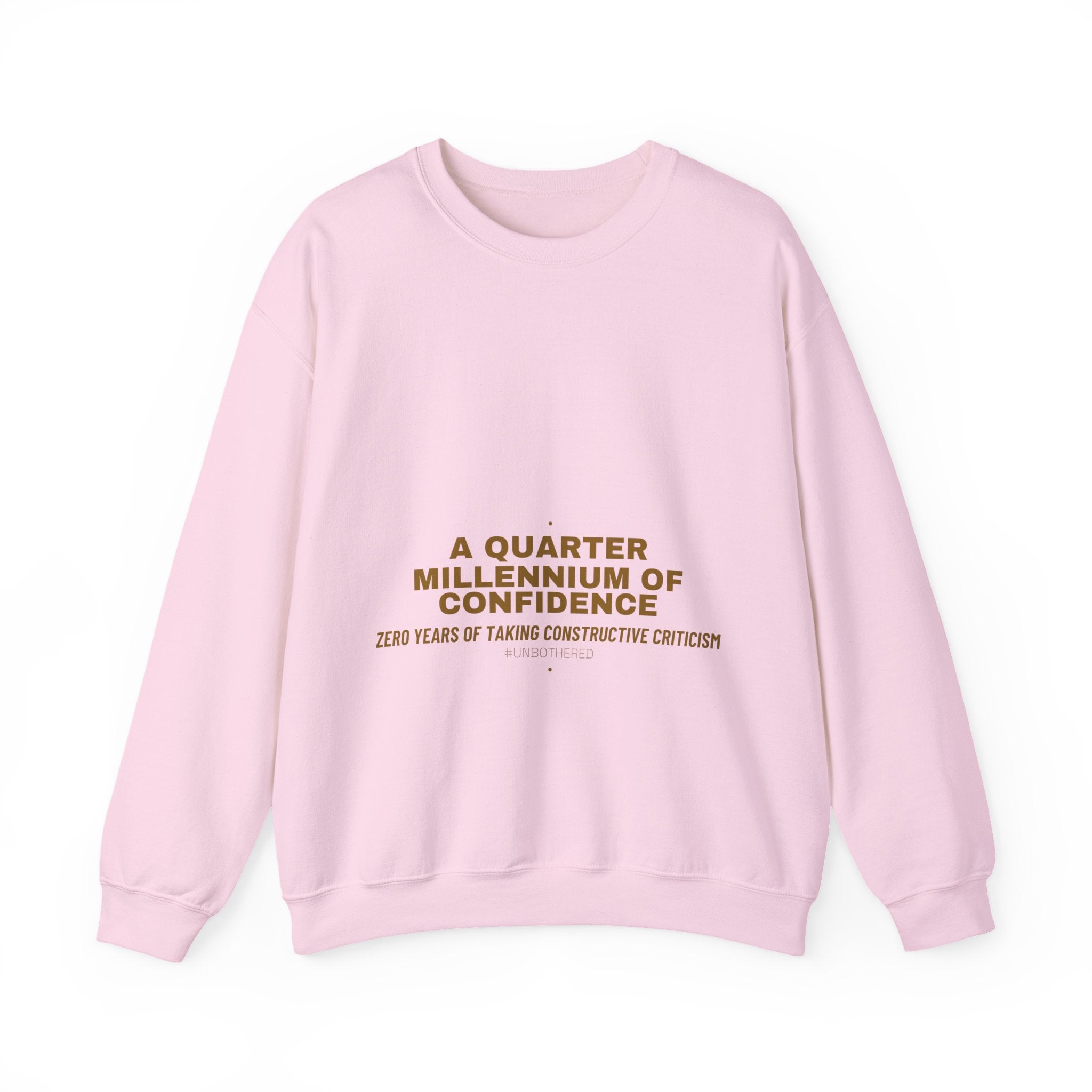 A Quarter Millennium Of Confidence — Funny Crewneck