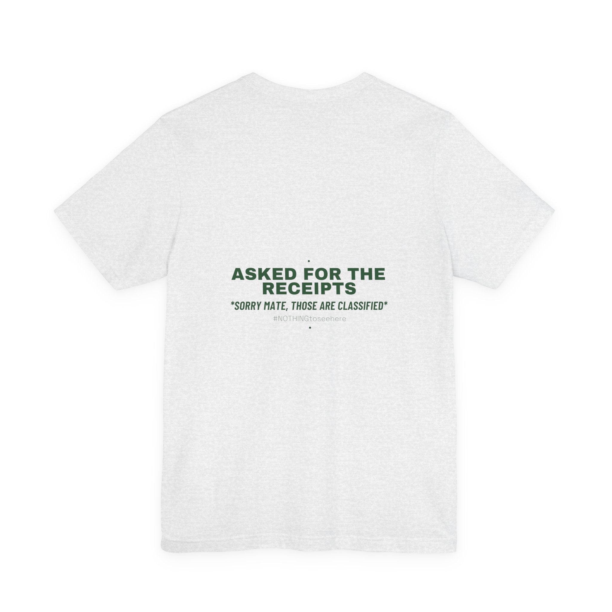 Asked For The Receipts - Trendy Teez Funny Tee (Back Print) mockup