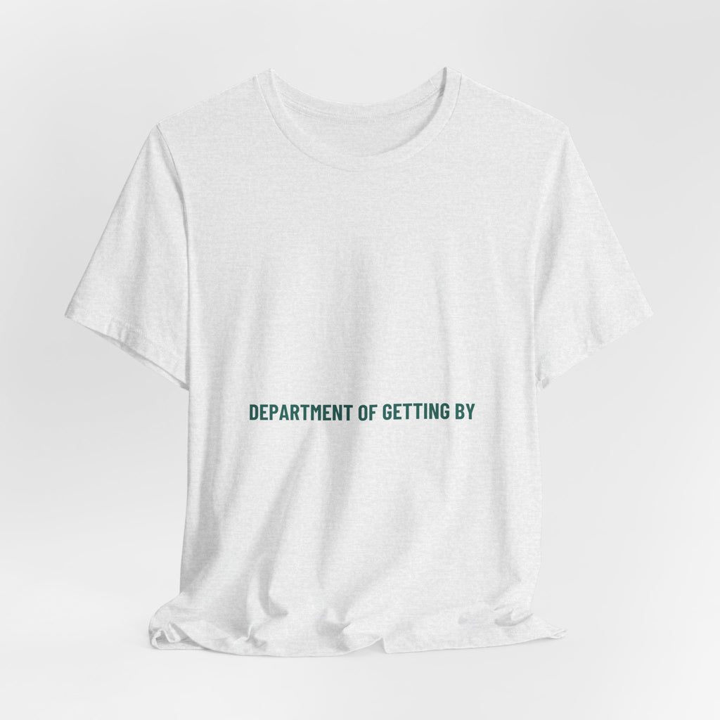 Department Of Getting By - Trendy Teez Funny Tee mockup