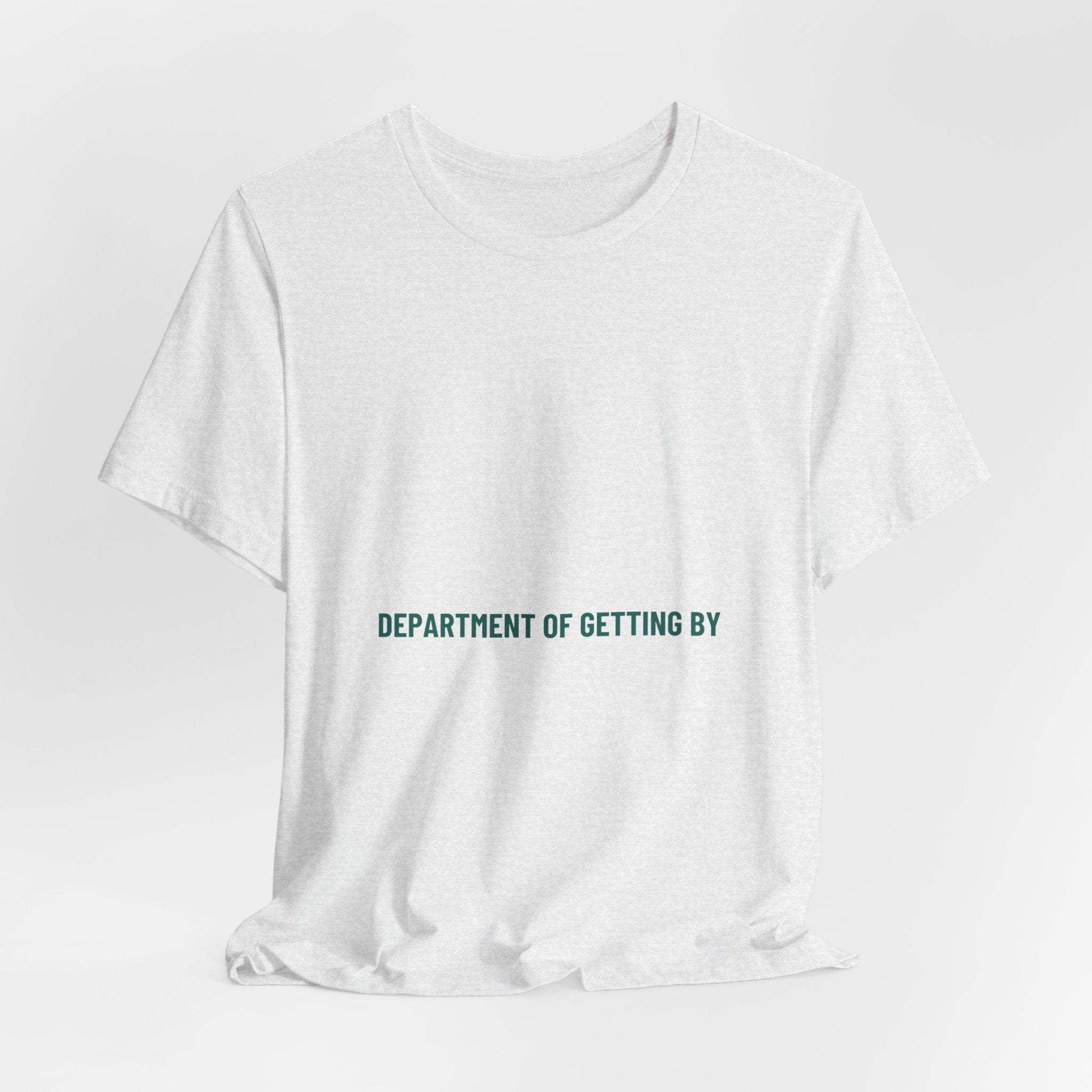 Department Of Getting By - Trendy Teez Funny Tee mockup
