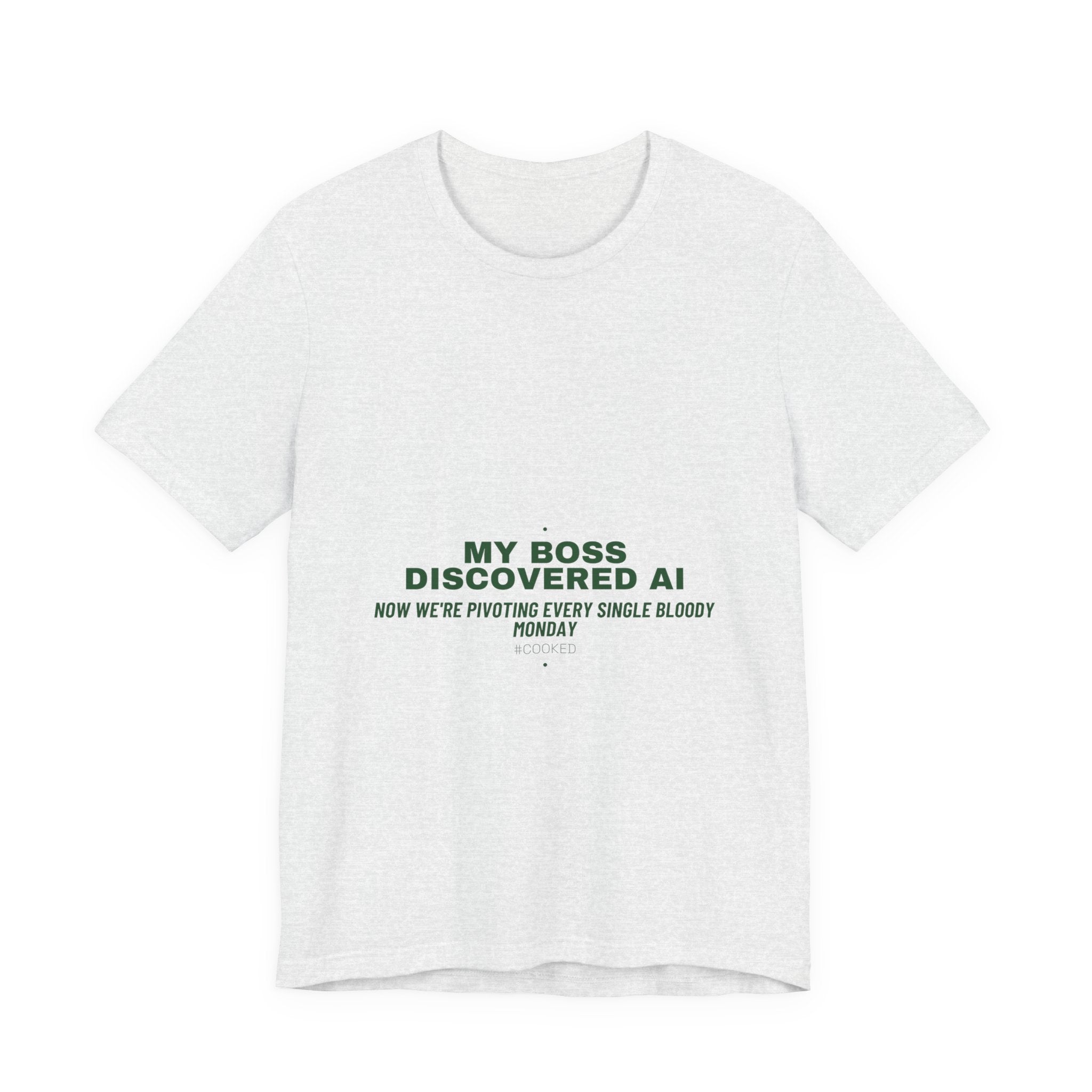 My Boss Discovered Ai - Trendy Teez Funny Tee mockup