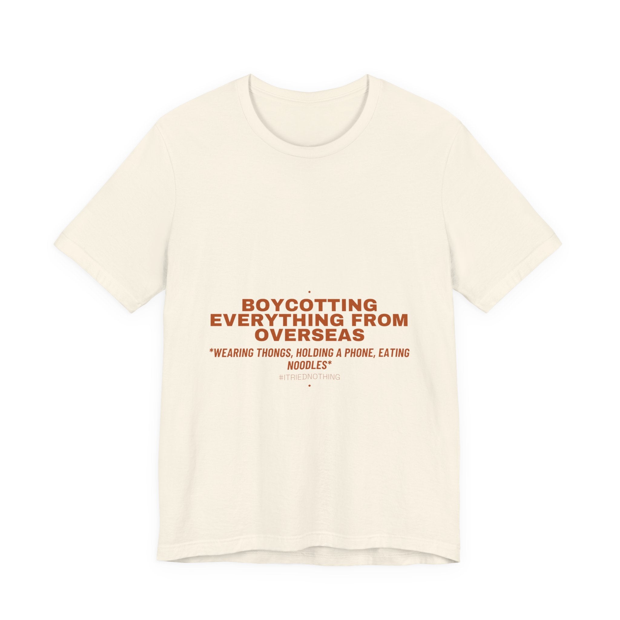 Boycotting Everything From Overseas - Trendy Teez Funny Tee mockup