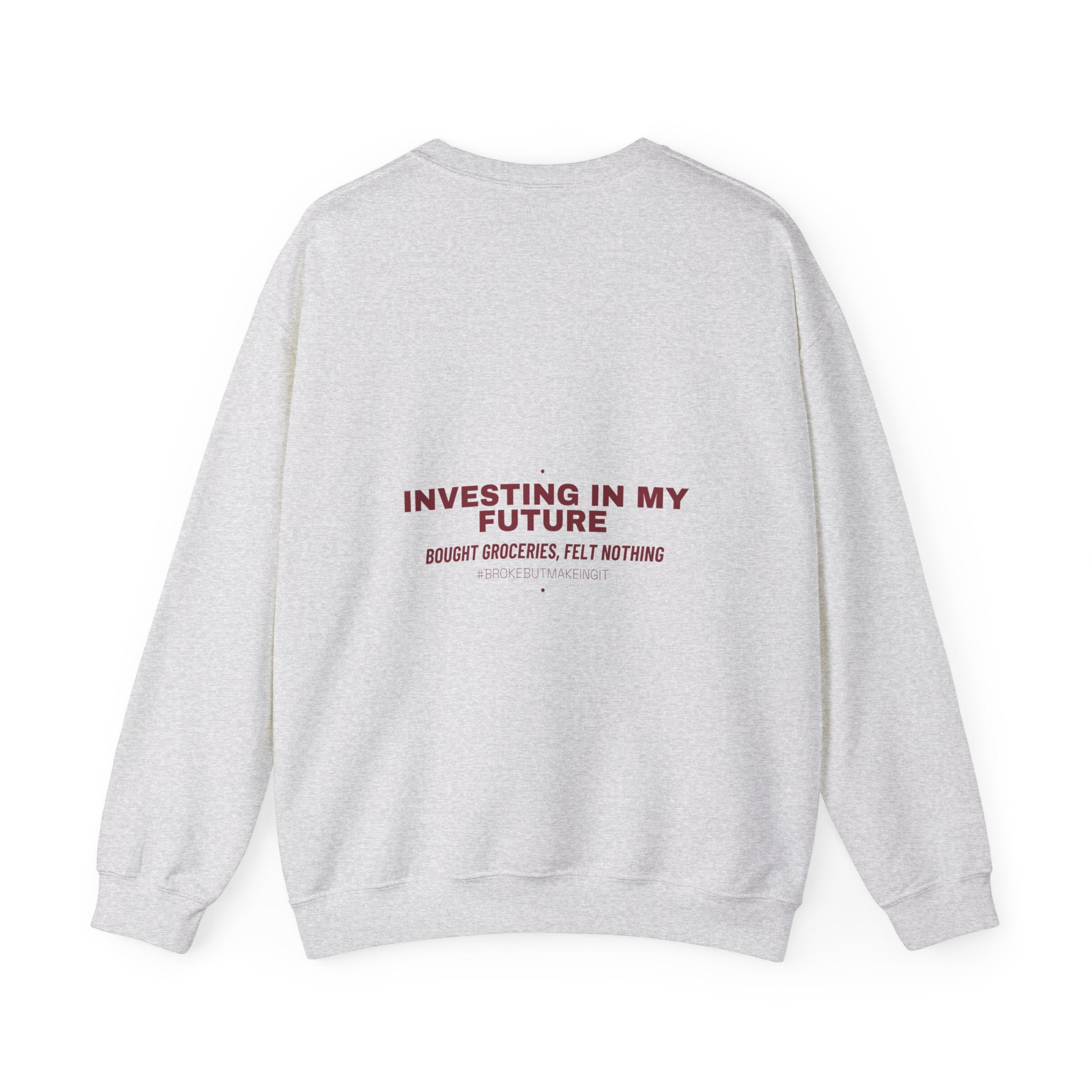 Investing In My Future - Trendy Teez Funny Crewneck (Back Print) mockup