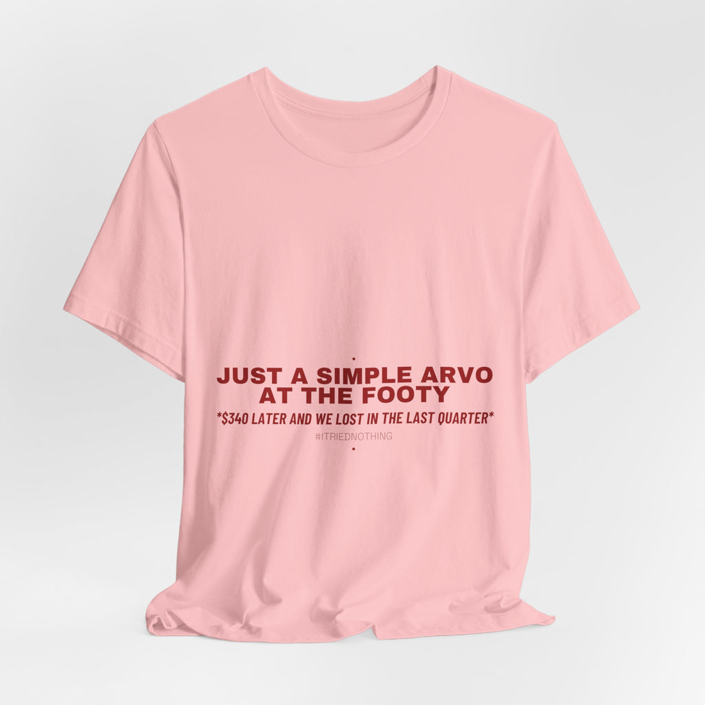 Just A Simple Arvo At The Footy - Trendy Teez Funny Tee mockup