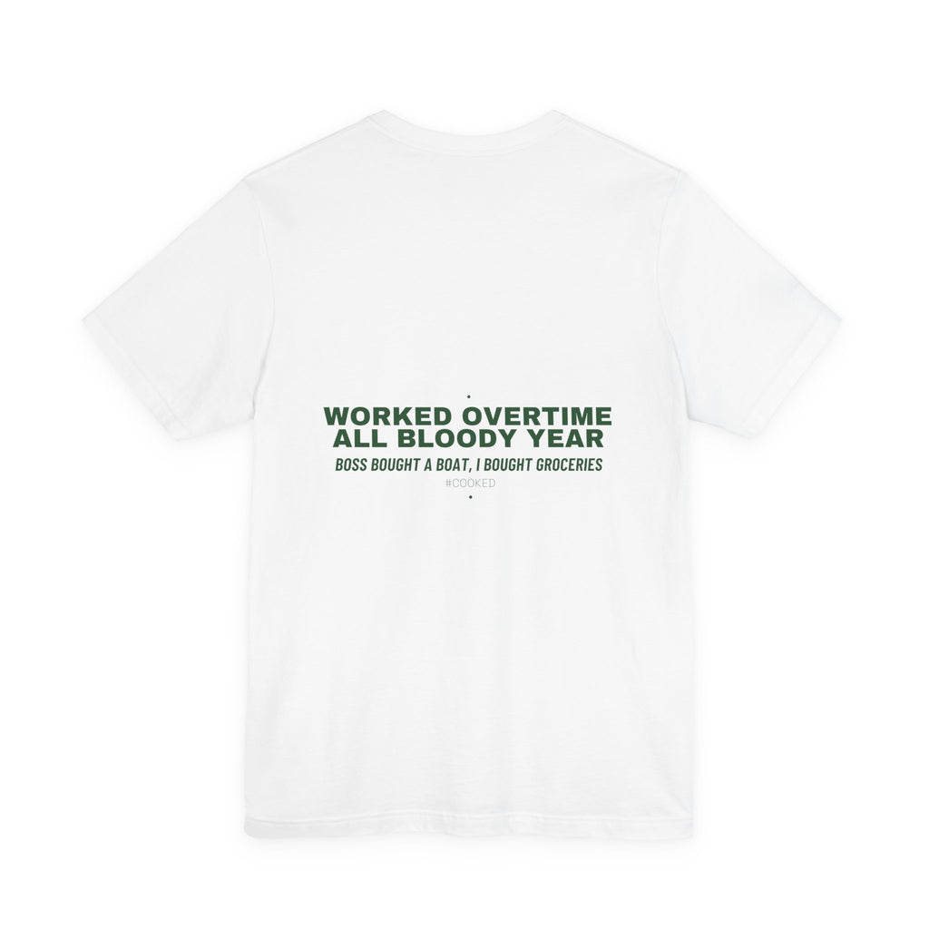 Worked Overtime All Bloody Year - Trendy Teez Funny Tee (Back Print) mockup