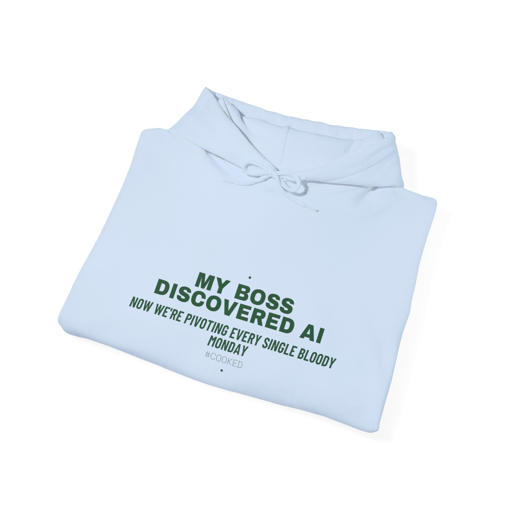 My Boss Discovered Ai - Trendy Teez Funny Hoodie mockup