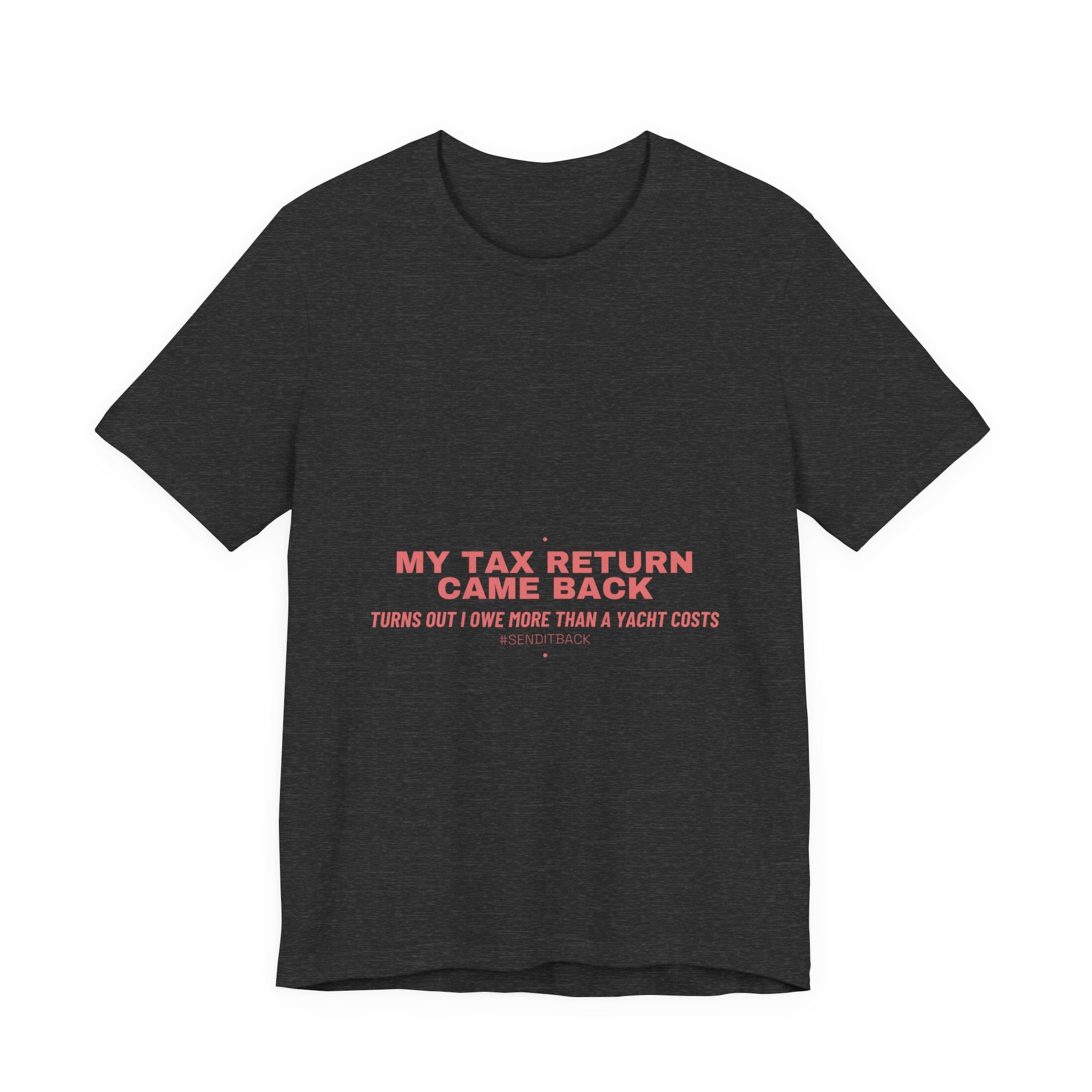 My Tax Return Came Back - Trendy Teez Funny Tee mockup