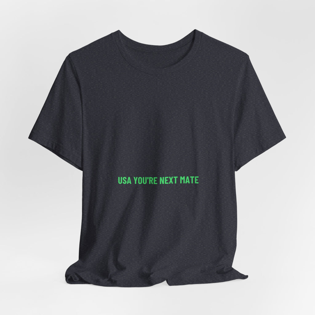 Usa You'Re Next Mate - Trendy Teez Funny Tee mockup