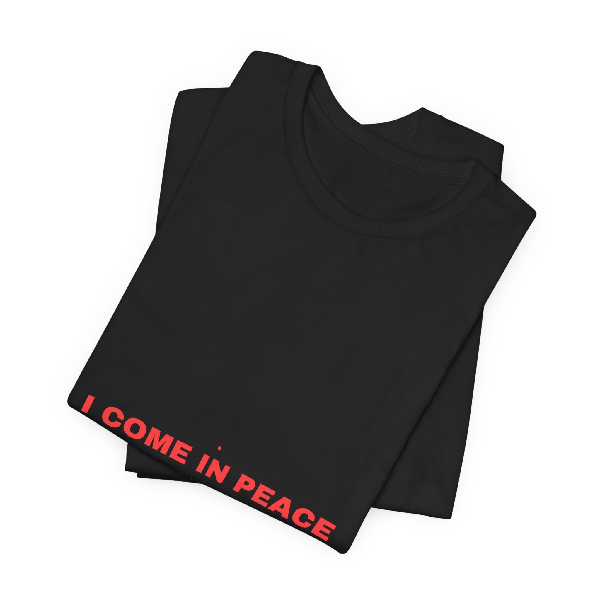 I Come In Peace - Trendy Teez Funny Tee mockup