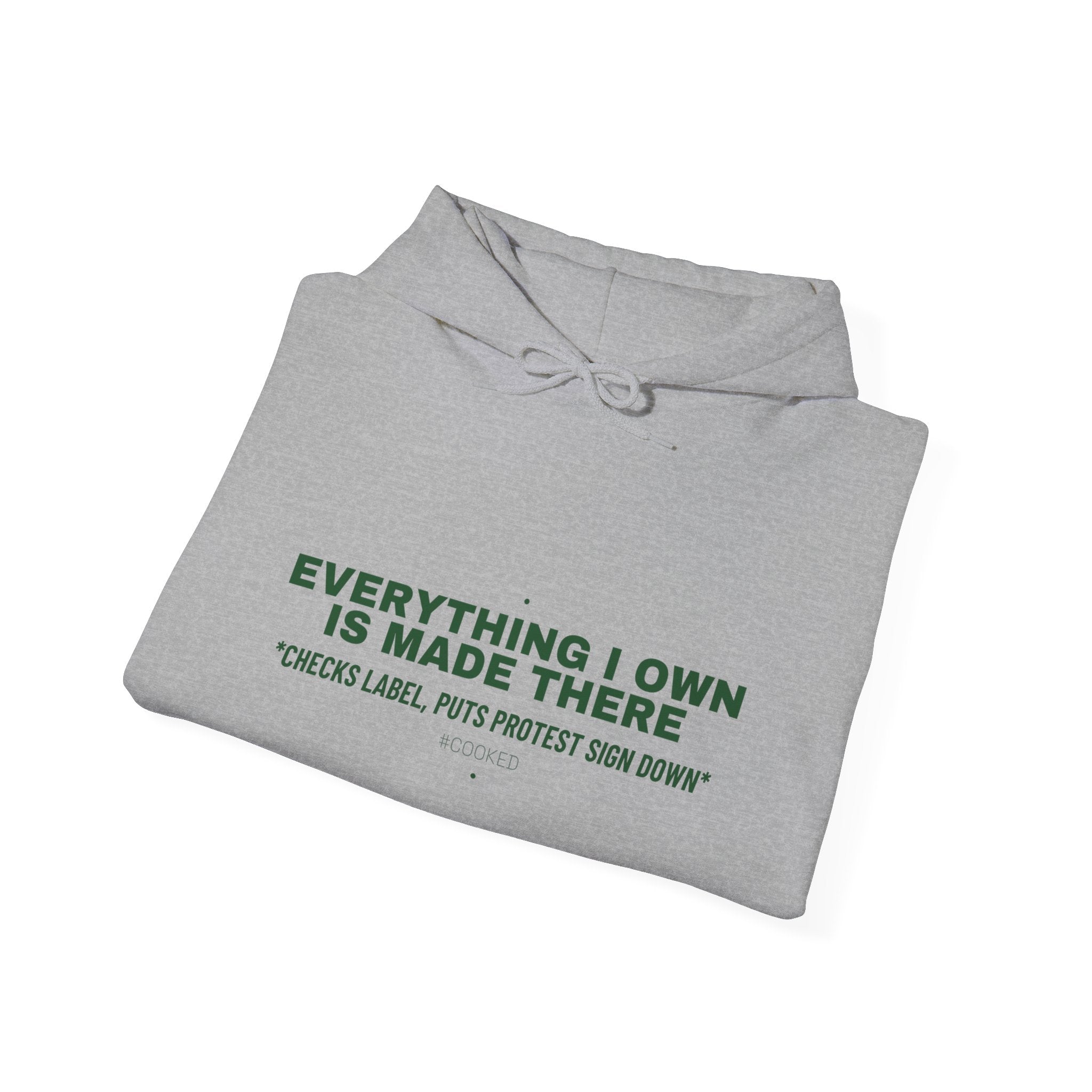 Everything I Own Is Made There - Trendy Teez Funny Hoodie mockup