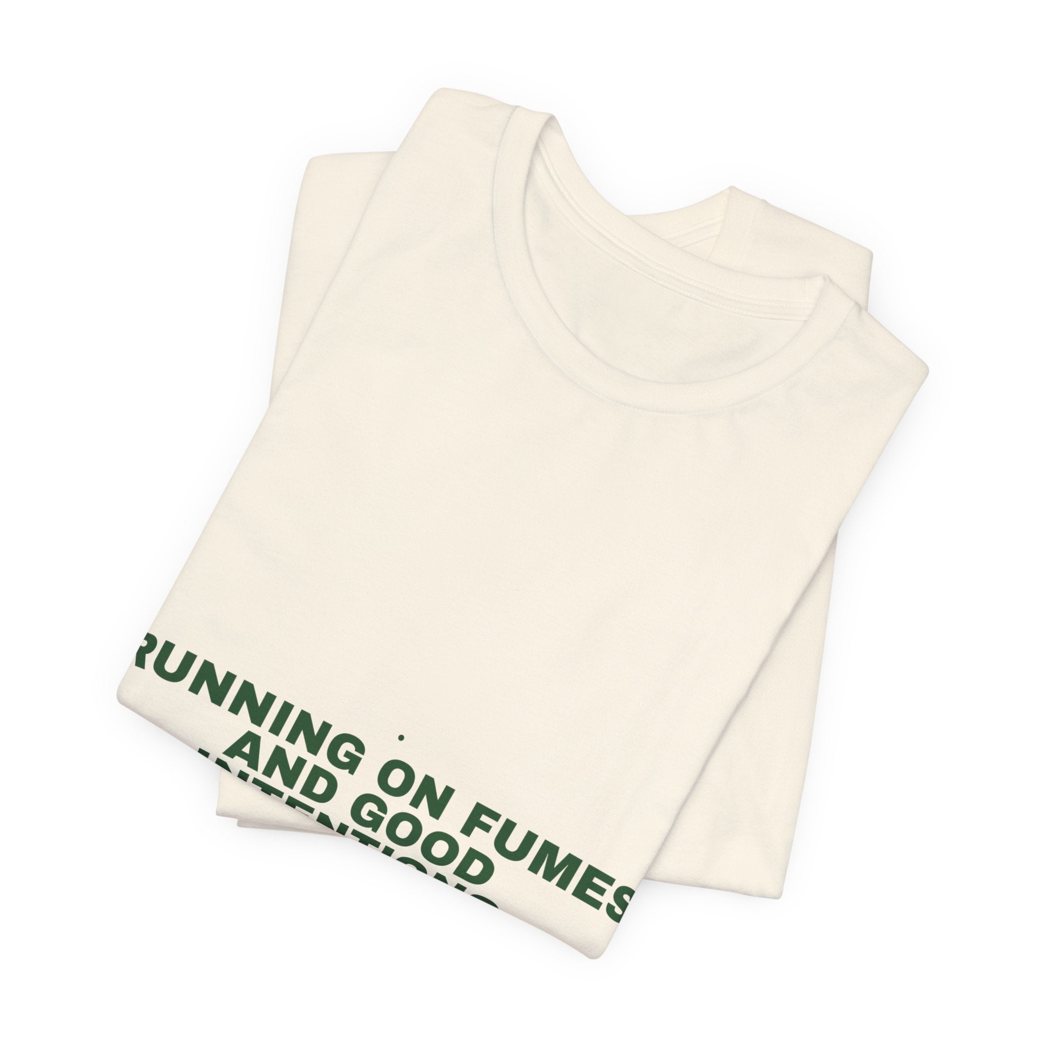 Running On Fumes And Good Intentions - Trendy Teez Funny Tee mockup