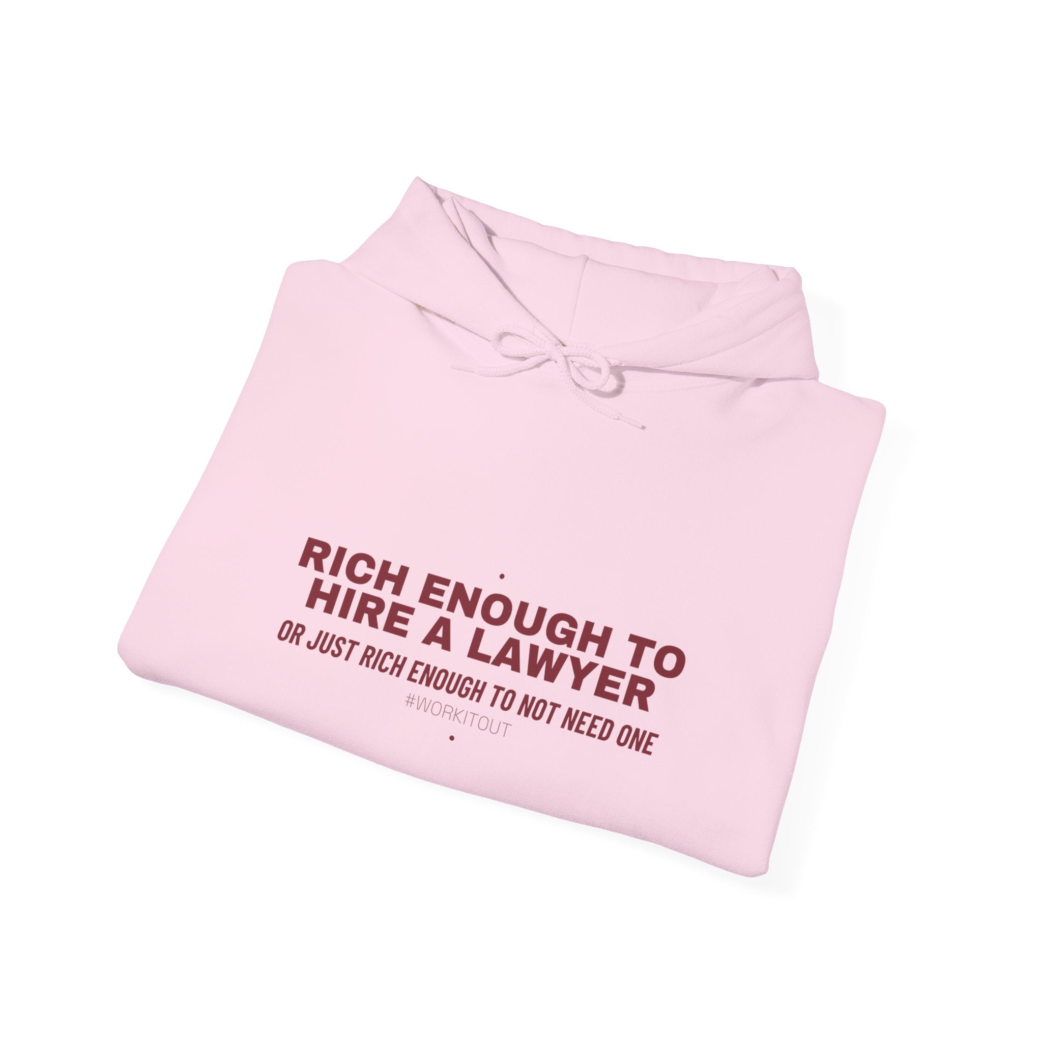 Rich Enough To Hire A Lawyer - Trendy Teez Funny Hoodie mockup