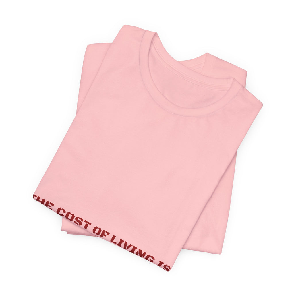 The Cost Of Living Is Fiction - Trendy Teez Funny Tee mockup