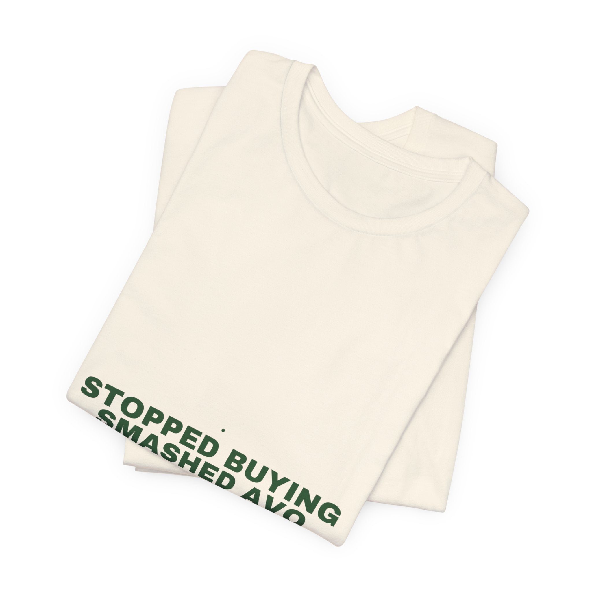 Stopped Buying Smashed Avo - Trendy Teez Funny Tee mockup