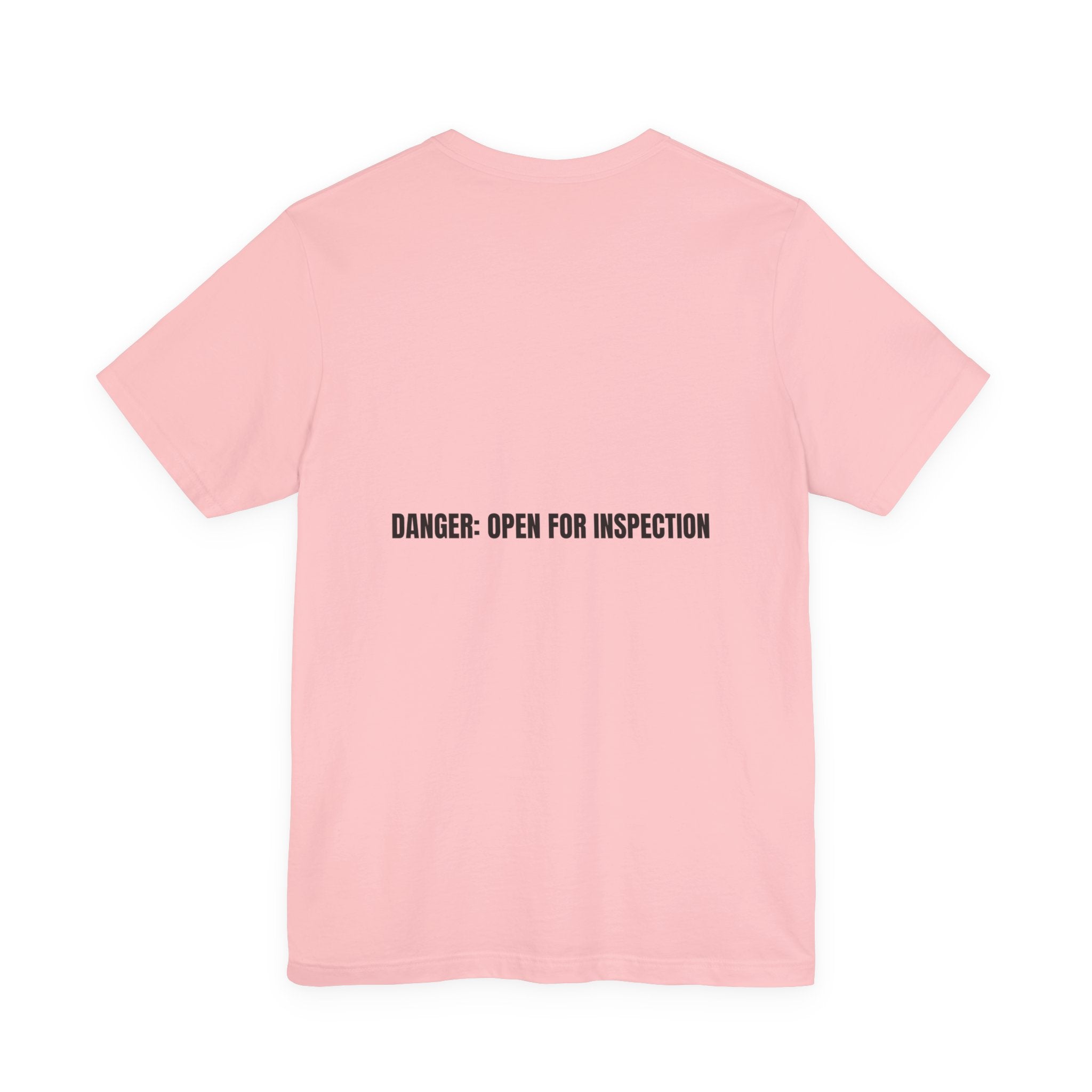 Danger: Open For Inspection - Trendy Teez Funny Tee (Back Print) mockup