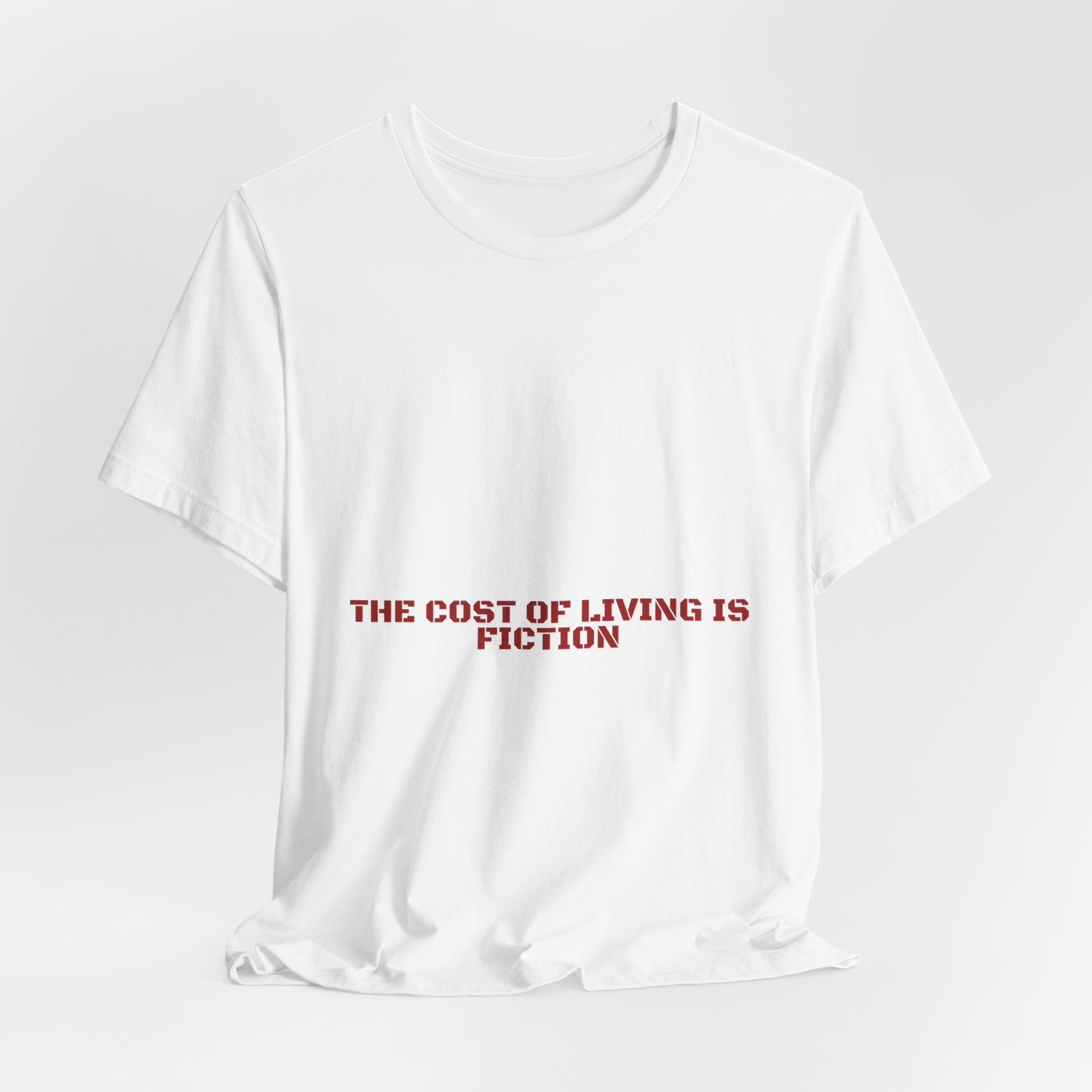 The Cost Of Living Is Fiction - Trendy Teez Funny Tee mockup