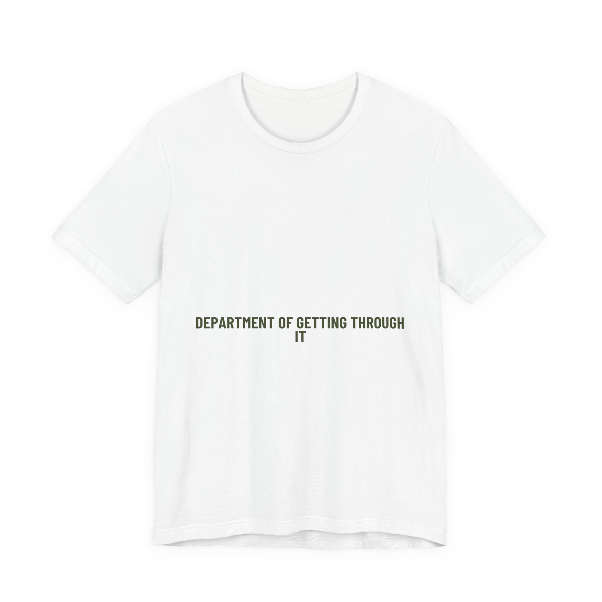Department Of Getting Through It - Trendy Teez Funny Tee mockup