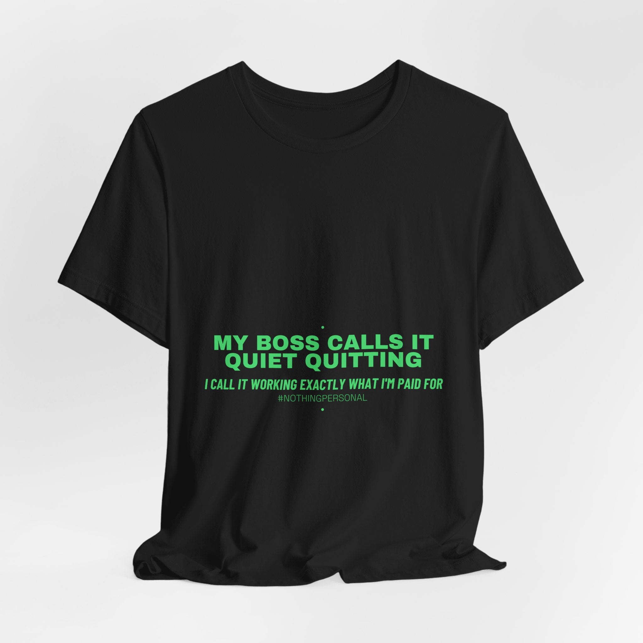 My Boss Calls It Quiet Quitting - Trendy Teez Funny Tee mockup